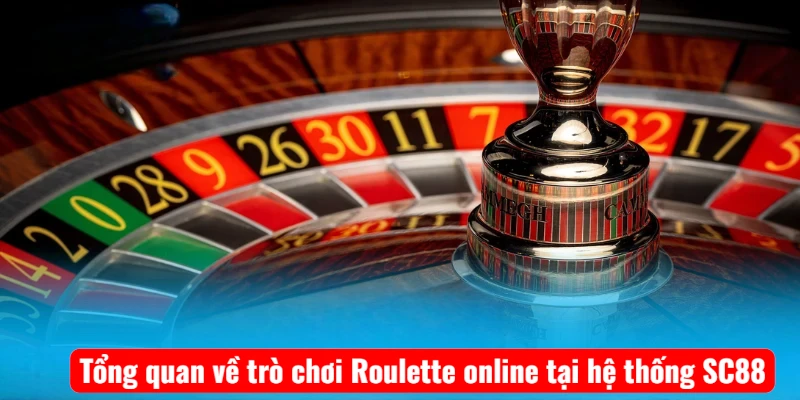 Tổng quan về trò chơi Roulette online tại hệ thống SC88